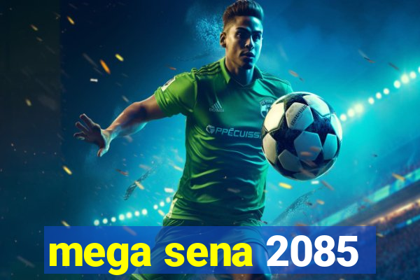 mega sena 2085